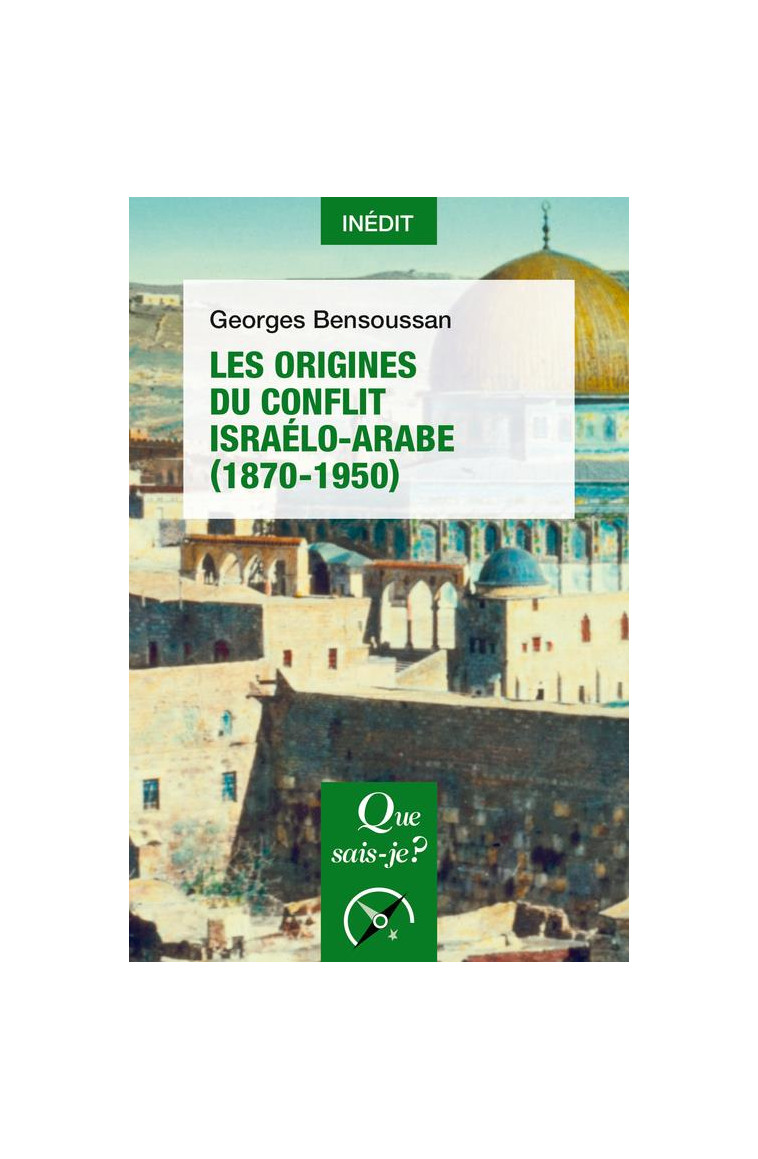 LES ORIGINES DU CONFLIT ISRAELO-ARABE (1870-1950) - BENSOUSSAN GEORGES - PUF