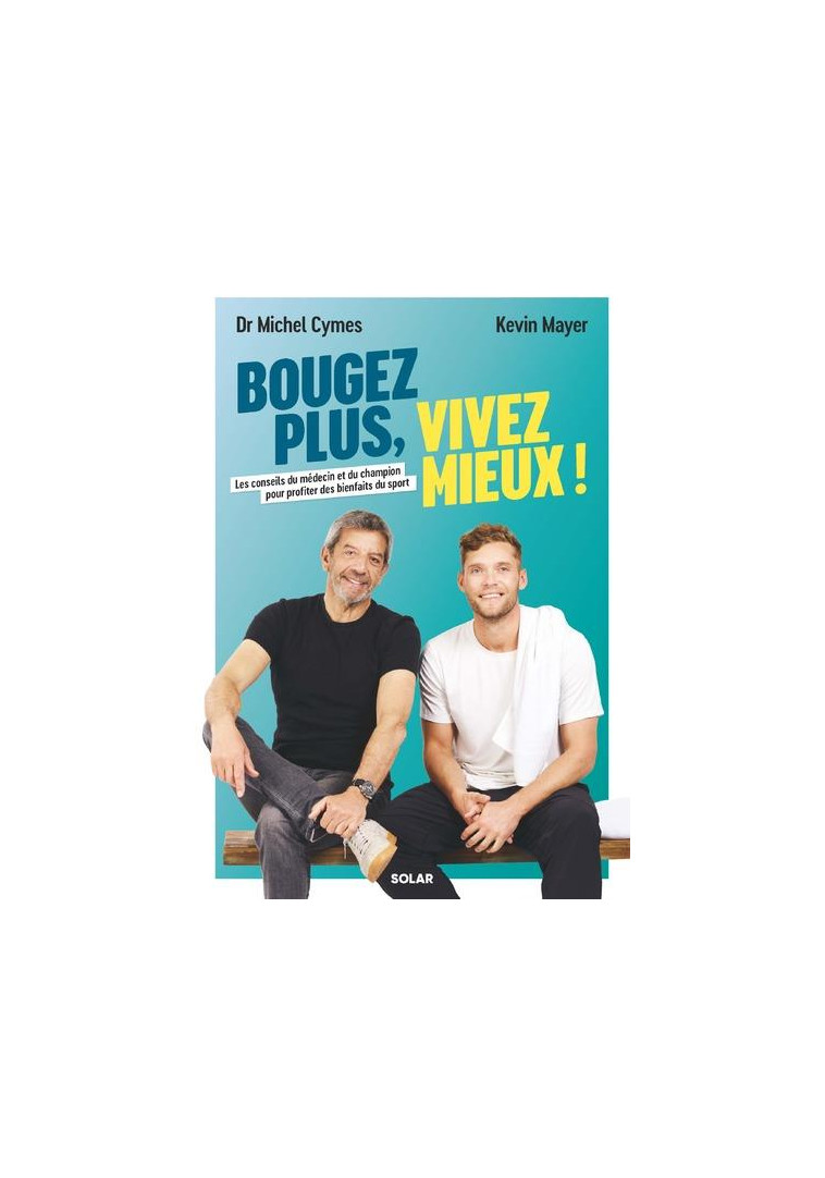 BOUGEZ PLUS, VIVEZ MIEUX - CYMES/MAYER - SOLAR