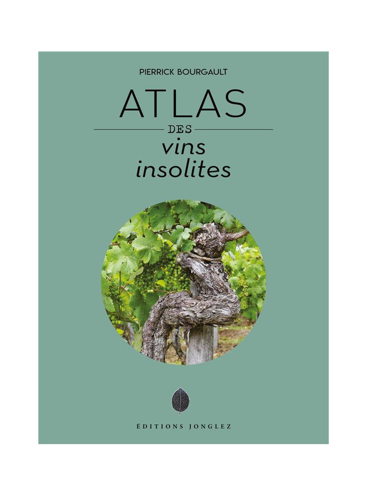 ATLAS DES VINS INSOLITES - BOURGAULT PIERRICK - MICHELIN