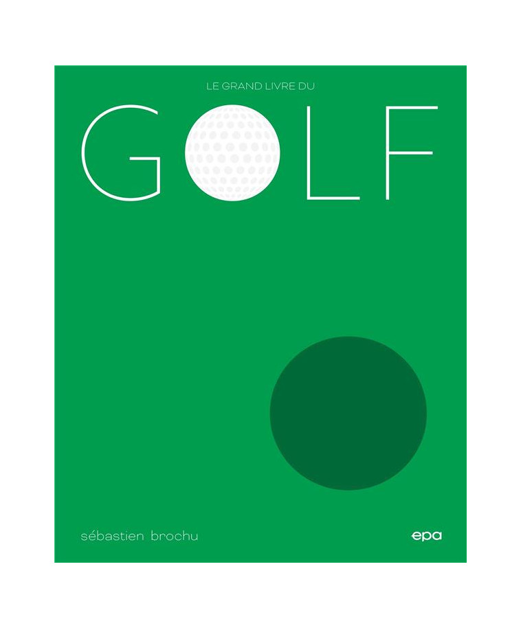 LE GRAND LIVRE DU GOLF NED - BROCHU SEBASTIEN - EPA