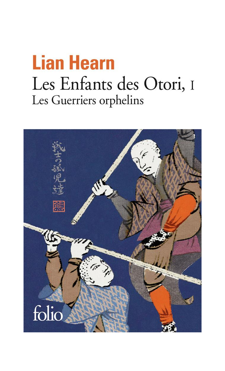 LES ENFANTS DES OTORI - VOL01 - LES GUERRIERS ORPHELINS - HEARN LIAN - GALLIMARD