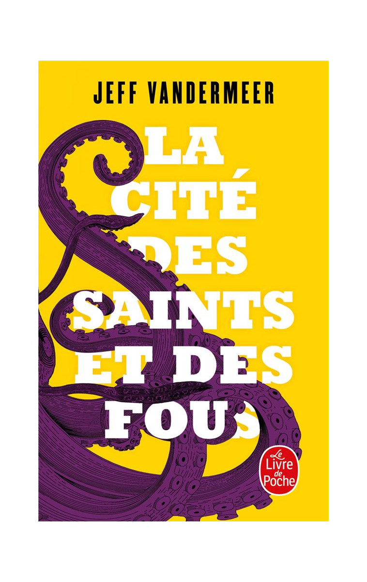 LA CITE DES SAINTS ET DES FOUS - VANDERMEER JEFF - LGF/Livre de Poche