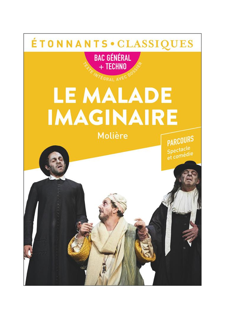 LE MALADE IMAGINAIRE - BAC 2024 - PARCOURS : SPECTACLES ET COMEDIE - MOLIERE - FLAMMARION