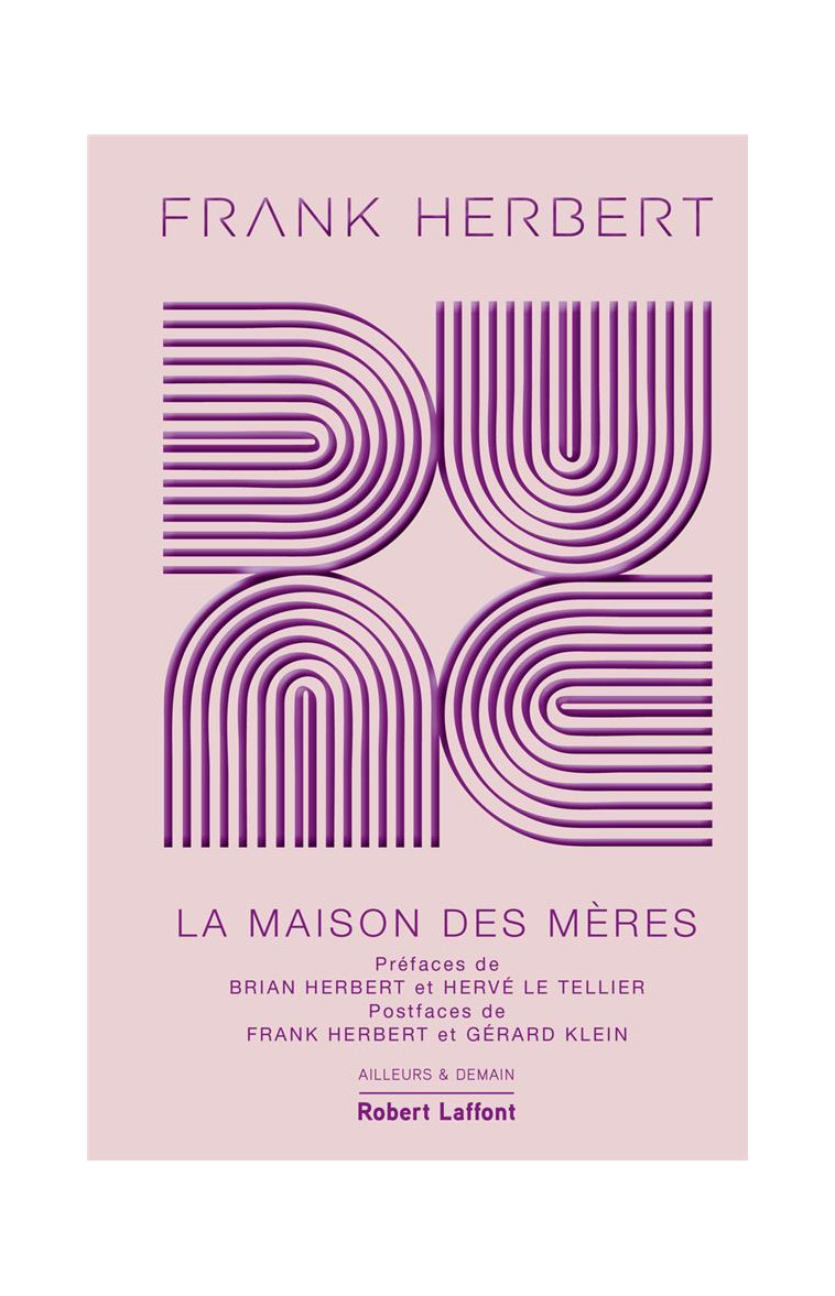 DUNE - TOME 6 LA MAISON DES MERES - EDITION COLLECTOR - HERBERT/LE TELLIER - ROBERT LAFFONT