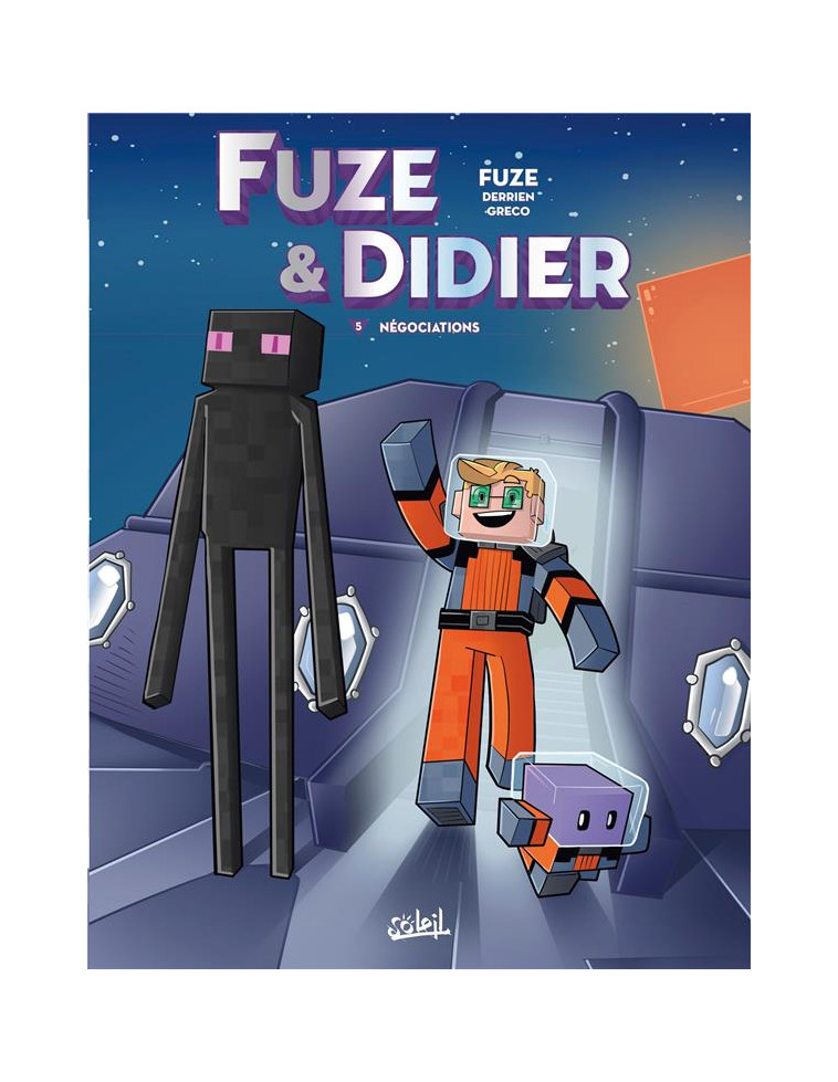 FUZE ET DIDIER T05 - NEGOCIATIONS - DERRIEN/FUZE/GRECO - Soleil Productions