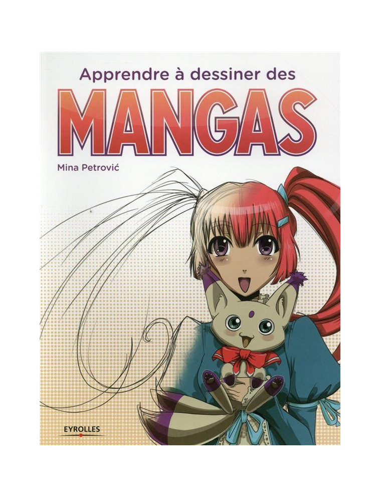 APPRENDRE A DESSINER DES MANGAS - PETROVIC MINA - Eyrolles