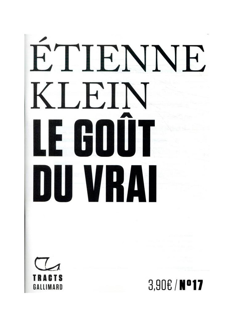 LE GOUT DU VRAI - KLEIN ETIENNE - GALLIMARD