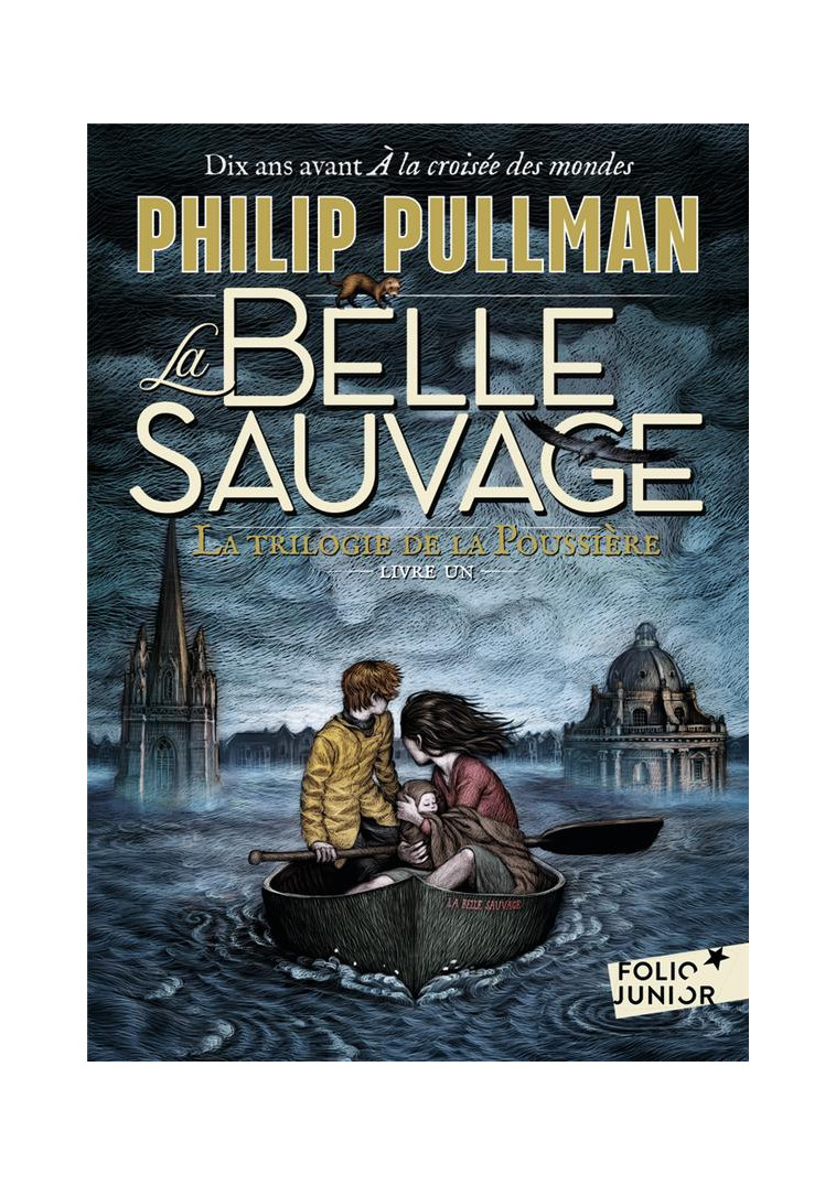 LA TRILOGIE DE LA POUSSIERE - T01 - LA BELLE SAUVAGE - PULLMAN PHILIP - GALLIMARD