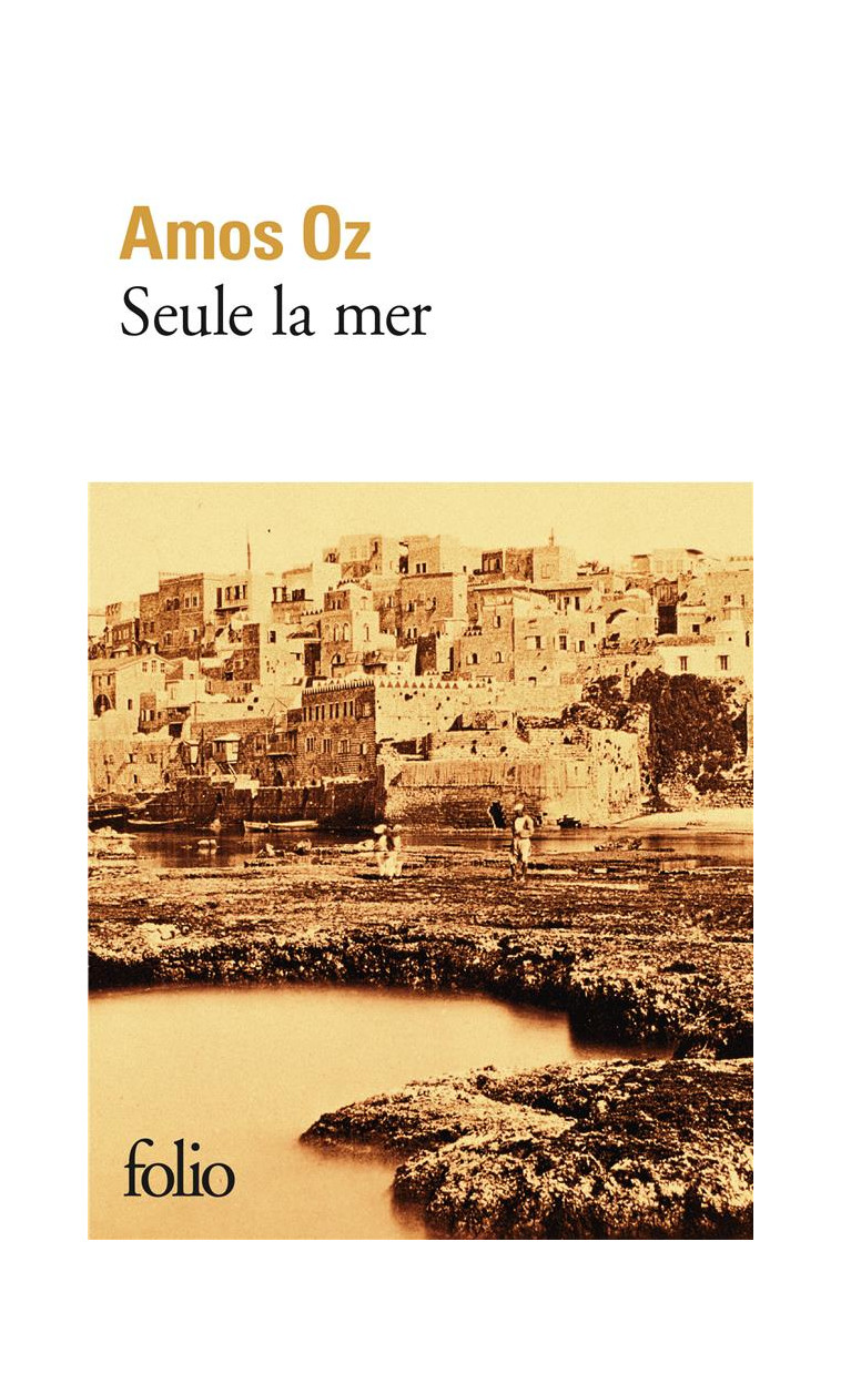 SEULE LA MER - OZ AMOS - GALLIMARD