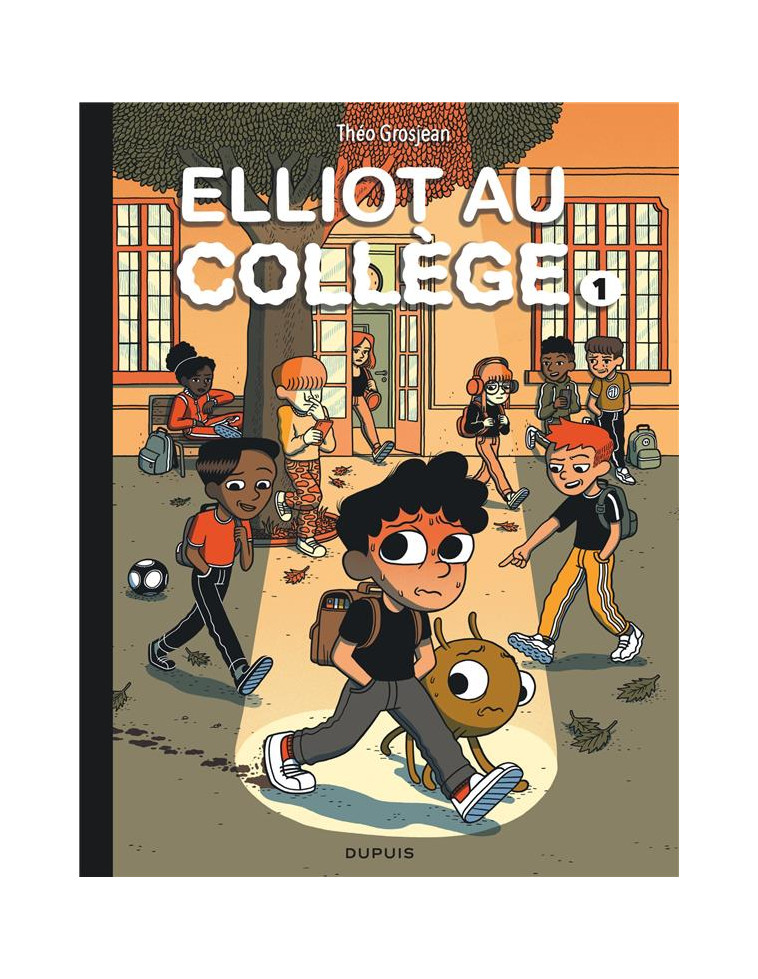 ELLIOT AU COLLEGE - TOME 1 - PANIQUE EN SIXIEME - GROSJEAN THEO - DUPUIS