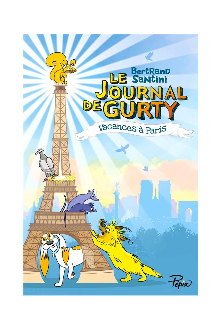 LE JOURNAL DE GURTY - VACANCES A PARIS - VOL12 - SANTINI BERTRAND - SARBACANE