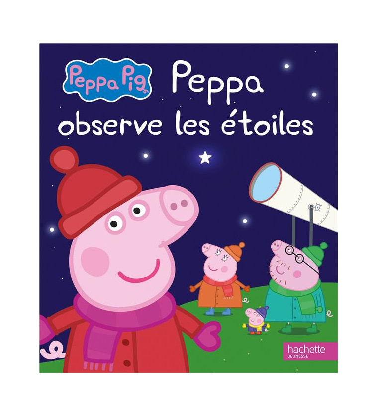 PEPPA PIG - PEPPA OBSERVE LES ETOILES - XXX - HACHETTE