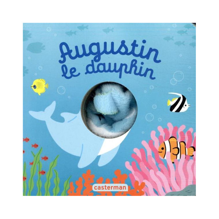 LES BEBETES - T98 - AUGUSTIN LE DAUPHIN - CHETAUD/IMAGEBOOKS - CASTERMAN