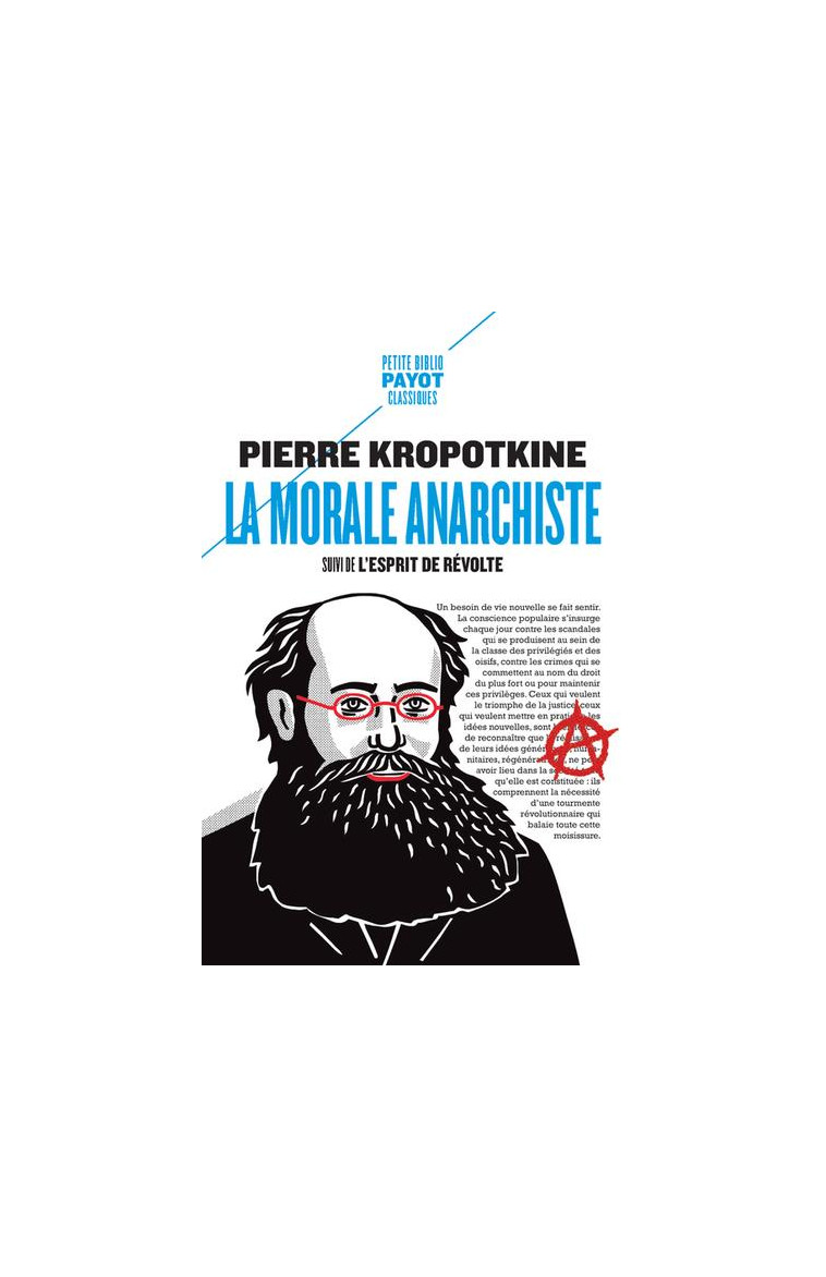 LA MORALE ANARCHISTE - SUIVI DE : L-ESPRIT DE REVOLTE - KROPOTKINE PIERRE - PAYOT POCHE