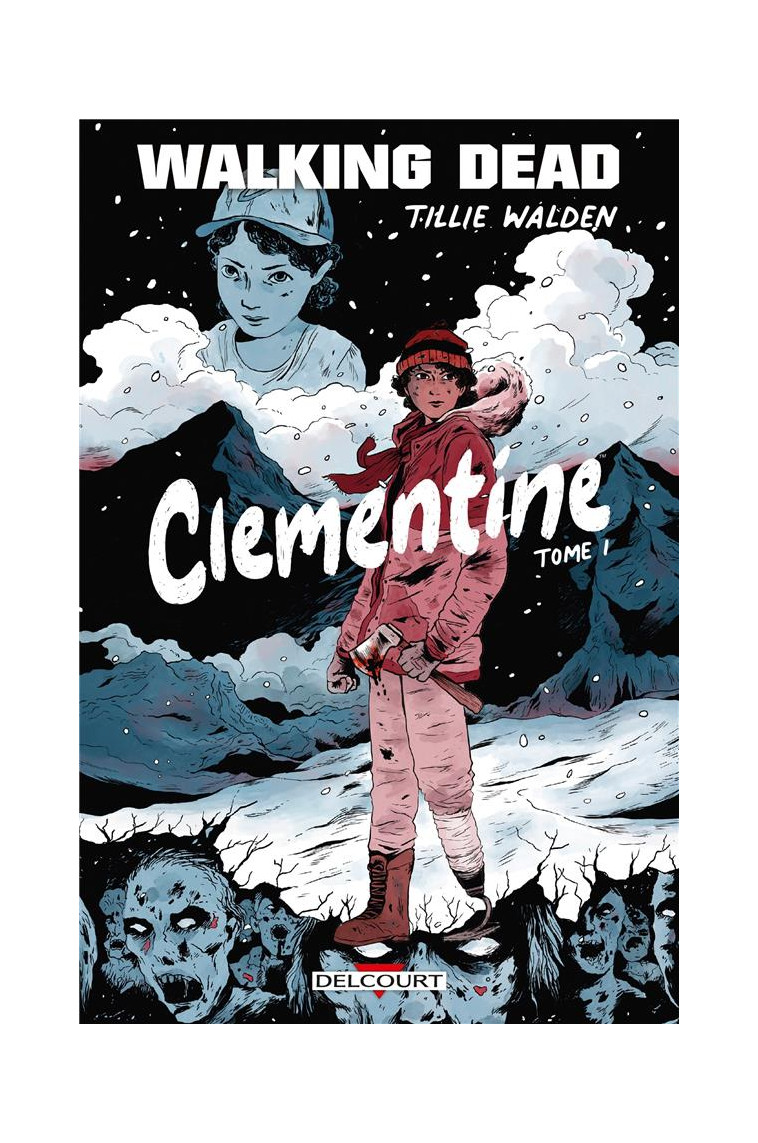 WALKING DEAD - CLEMENTINE T01 - WALDEN TILLIE - DELCOURT