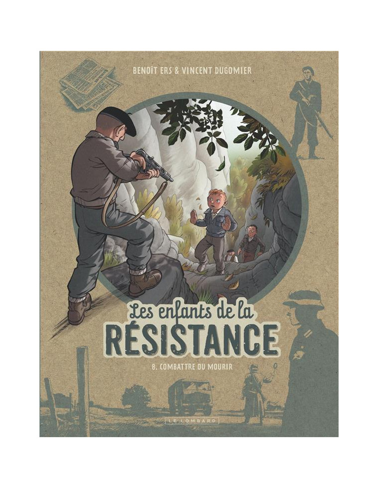 LES ENFANTS DE LA RESISTANCE - TOME 8 - COMBATTRE OU MOURIR - DUGOMIER/ERS - LOMBARD