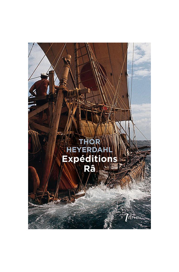 EXPEDITIONS RA - HEYERDAHL THOR - LIBRETTO