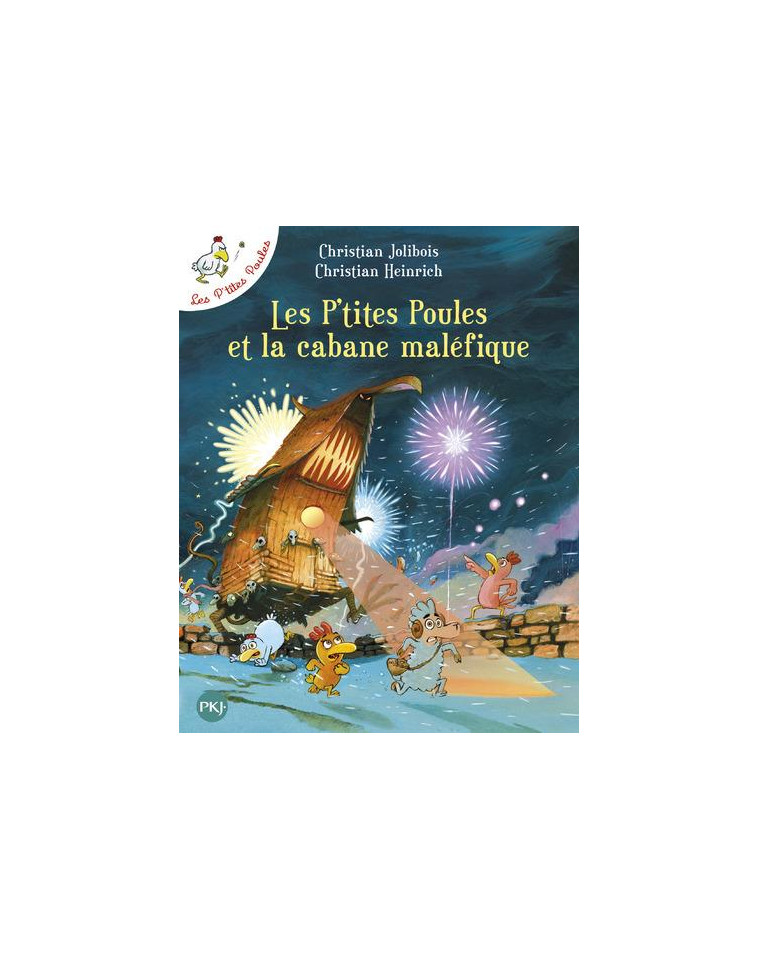 LES P-TITES POULES ET LA CABANE MALEFIQUE - TOME 15 - VOL15 - JOLIBOIS/HEINRICH - POCKET