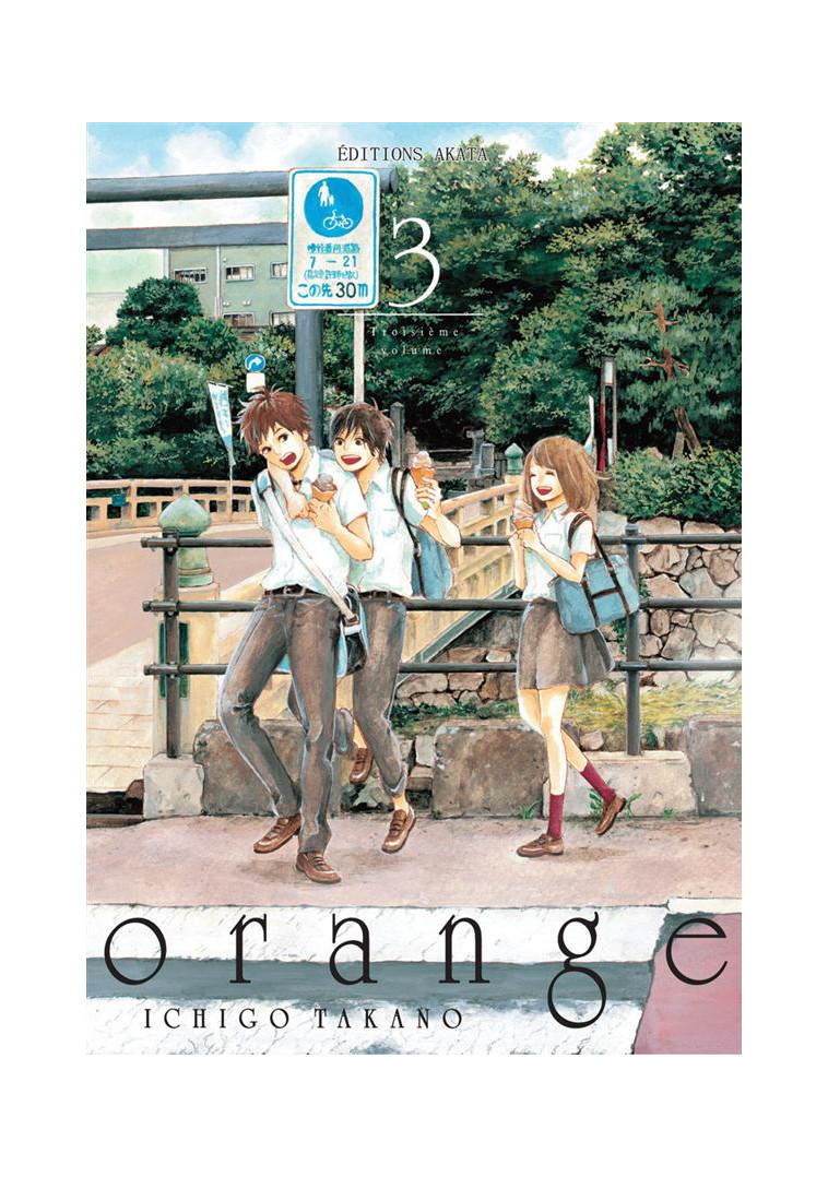 ORANGE - TOME 3 (VF) - VOL03 - TAKANO ICHIGO - Editions Akata