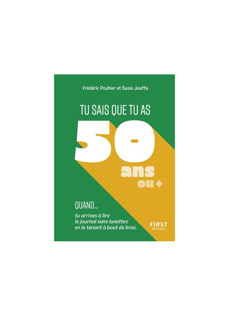 TU SAIS QUE TU AS 50 ANS QUAND... - POUHIER/JOUFFA - FIRST