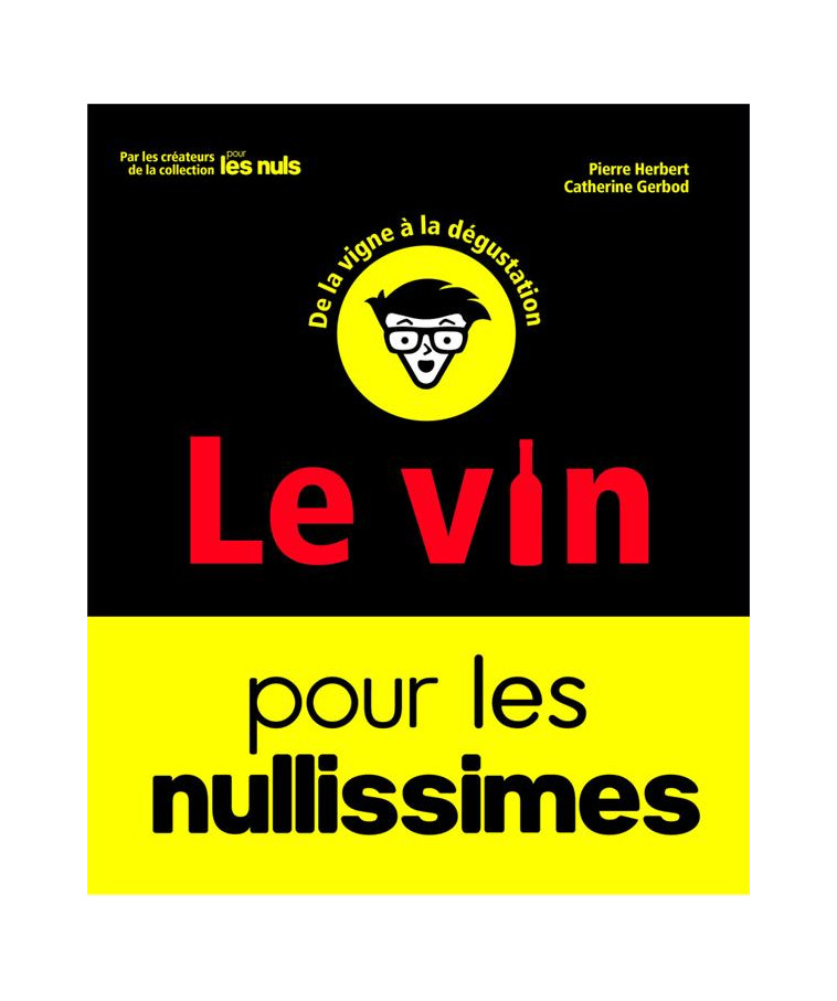 LE VIN POUR LES NULLISSIMES, 2E ED - HERBERT/GERBOD - FIRST