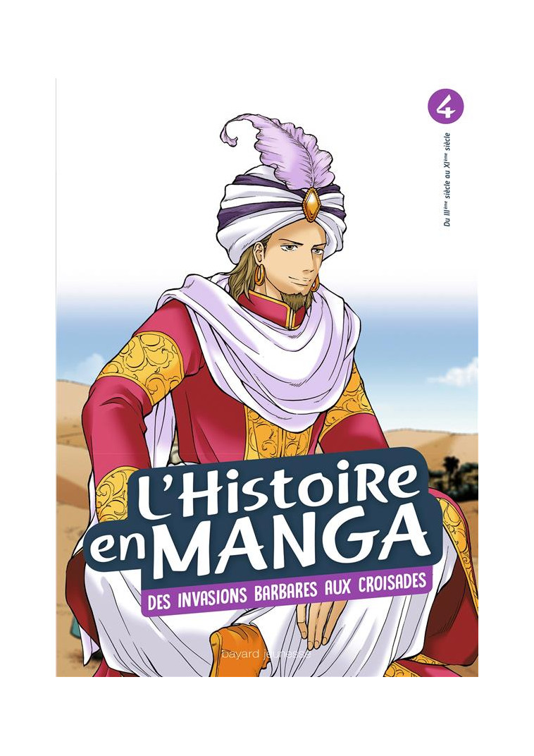 L-HISTOIRE EN MANGA TOME 4- D-ATTILA A GUILLAUME LE CONQUERANT - DE L-EMPIRE ROMAIN A L-EMPIRE BYZAN - ESTAGER AURELIEN - BAYARD JEUNESSE