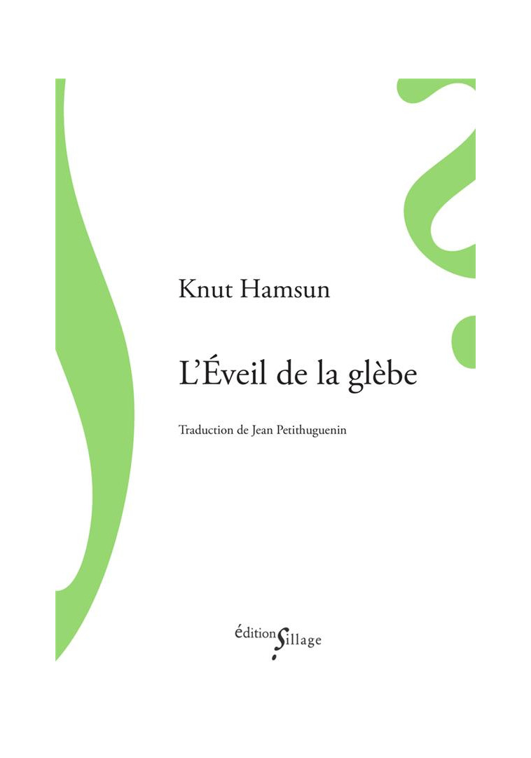 L-EVEIL DE LA GLEBE - HAMSUN KNUT - SILLAGE