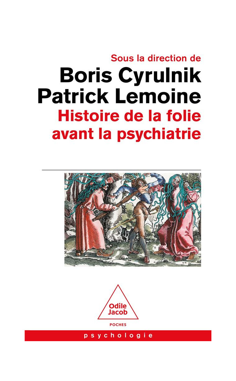 HISTOIRE DE LA FOLIE AVANT LA PSYCHIATRIE - CYRULNIK/LEMOINE - JACOB