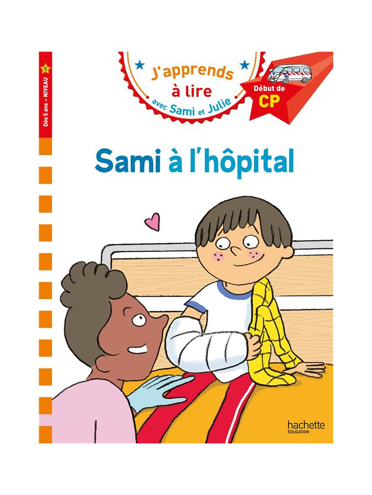 SAMI ET JULIE CP NIVEAU 1  SAMI A L-HOPITAL - BONTE/ALBERTIN - HACHETTE