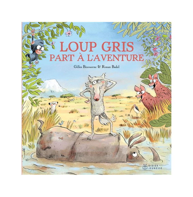 LOUP GRIS - T07 - LOUP GRIS PART A L-AVENTURE - BIZOUERNE/BADEL - DIDIER