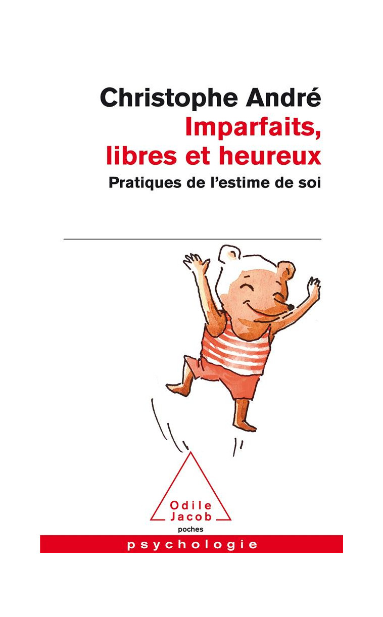 IMPARFAITS, LIBRES ET HEUREUX - PRATIQUES DE L-ESTIME DE SOI - ANDRE CHRISTOPHE - JACOB