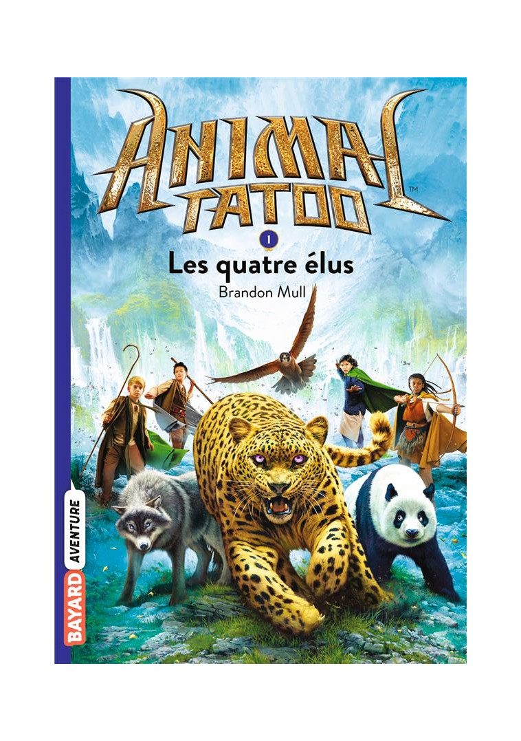 ANIMAL TATOO POCHE SAISON 1, TOME 01 - LES QUATRES ELUS - XXX - Bayard Jeunesse