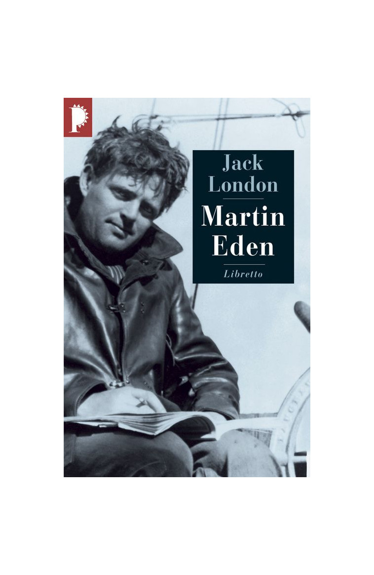 MARTIN EDEN - LONDON JACK - LIBRETTO