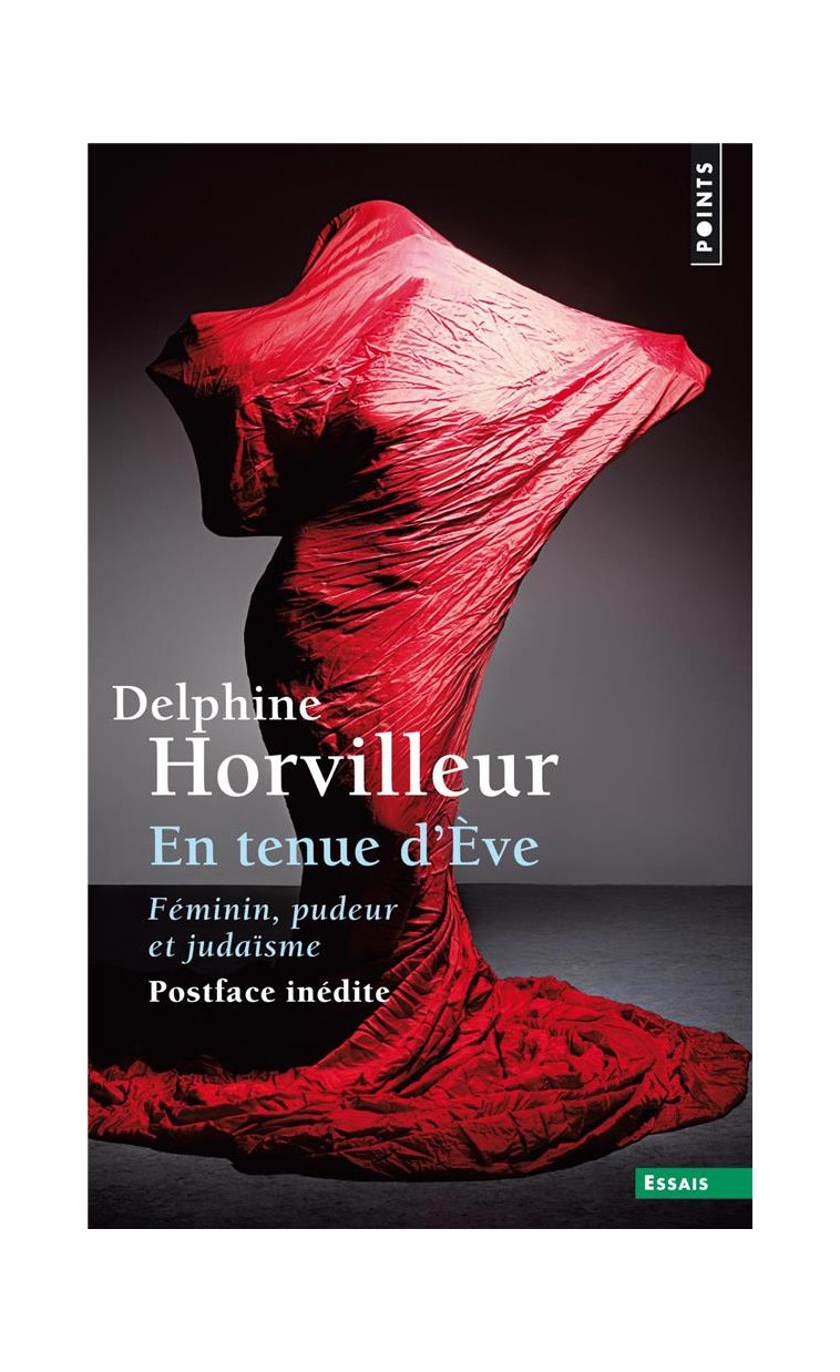 EN TENUE D-EVE - FEMININ, PUDEUR ET JUDAISME - HORVILLEUR DELPHINE - POINTS