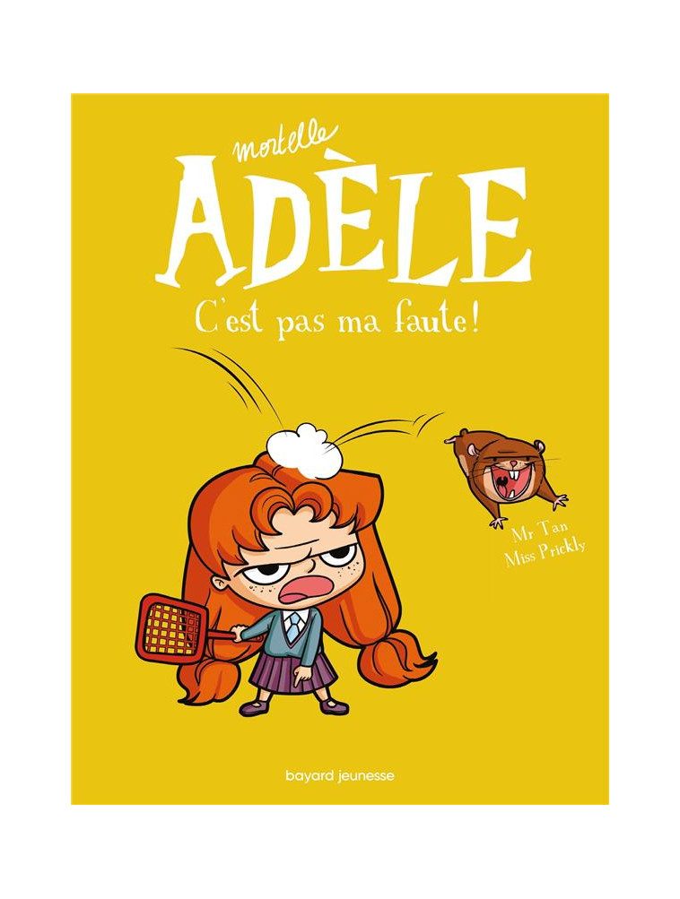 BD MORTELLE ADELE, TOME 03 - C-EST PAS MA FAUTE ! - MR TAN/MISS PRICKLY - Tourbillon