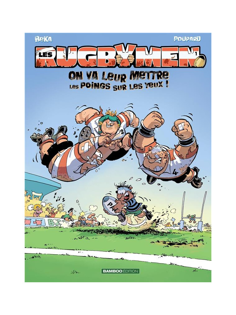 LES RUGBYMEN - TOME 01 - ON VA LEUR METTRE LES POINGS SUR LES YEUX ! - FRECON/BEKA/POUPARD - BAMBOO