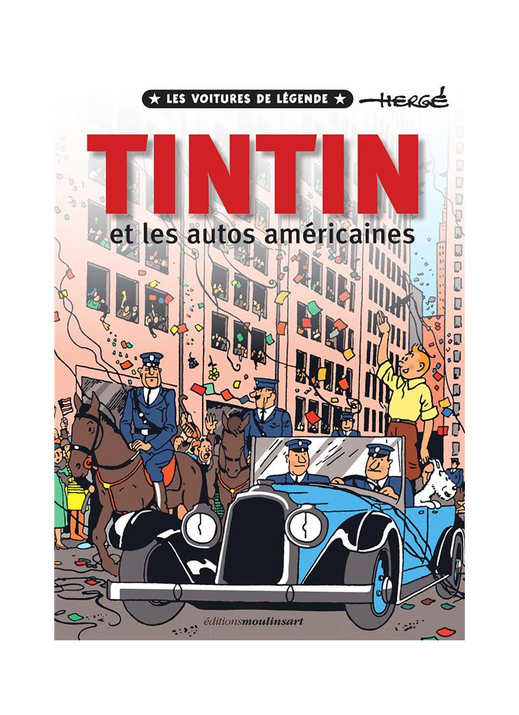 TINTIN ET LES AUTOS AMERICAINES #2 - LES VOITURES DE LEGENDE - HERGE - HACHETTE