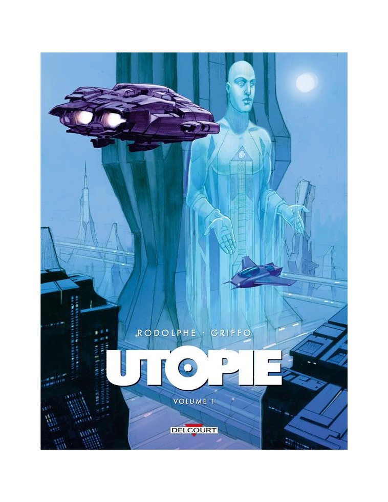 UTOPIE T01 - RODOLPHE/GRIFFO - DELCOURT