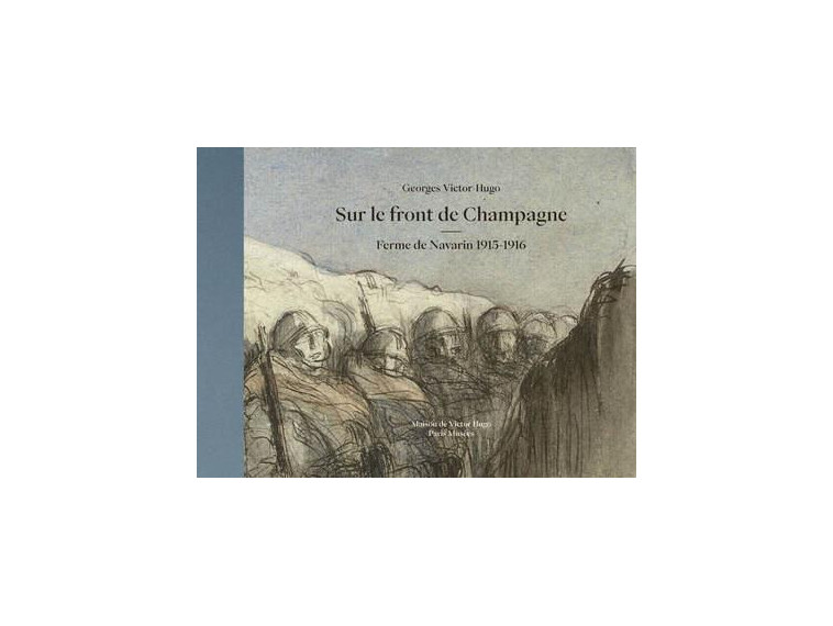 SUR LE FRONT DE CHAMPAGNE - VICTOR-HUGO GEORGES - PARIS MUSEES