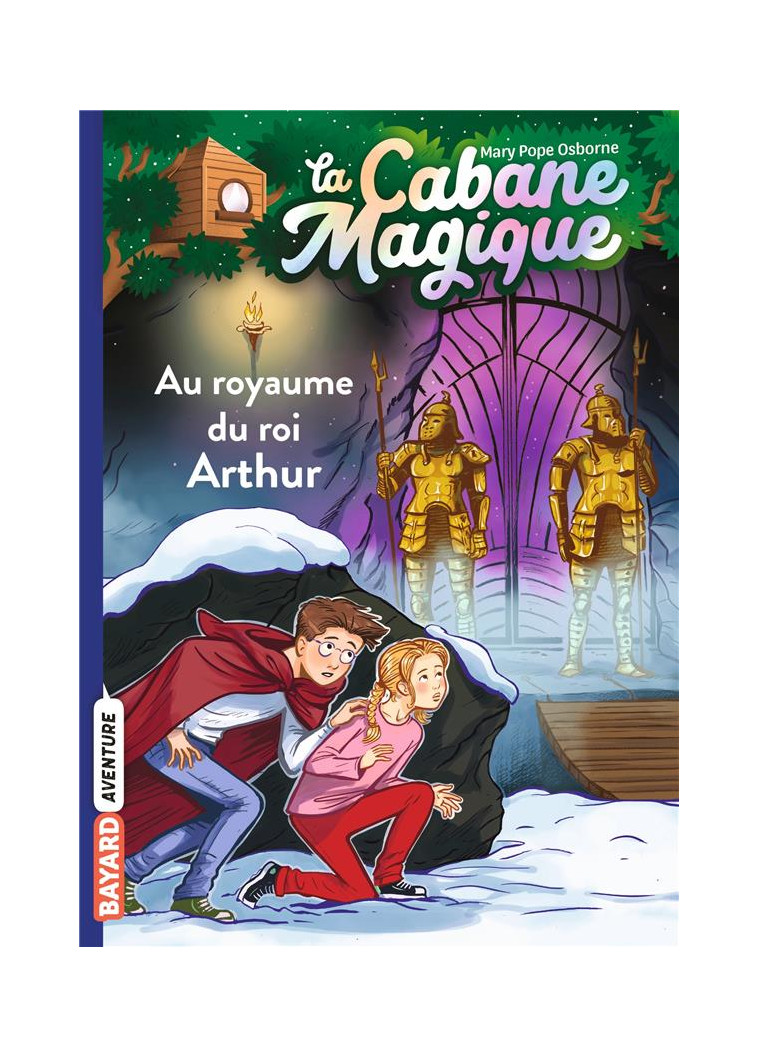 LA CABANE MAGIQUE, TOME 24 - AU ROYAUME DU ROI ARTHUR - POPE OSBORNE/MASSON - BAYARD JEUNESSE