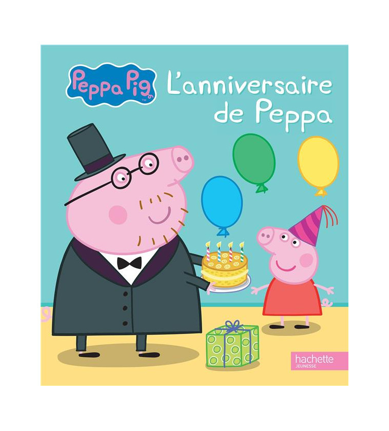 PEPPA PIG - L-ANNIVERSAIRE DE PEPPA - XXX - HACHETTE