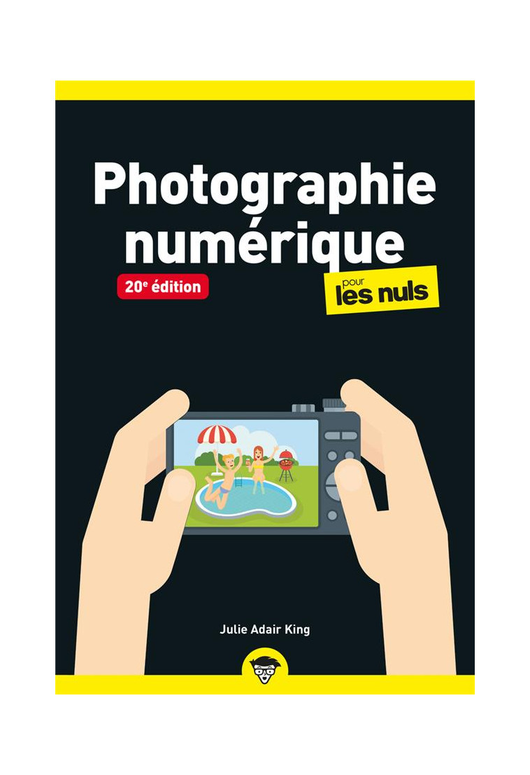 PHOTO NUMERIQUE POUR LES NULS POCHE 20E EDITION - ADAIR KING JULIE - FIRST