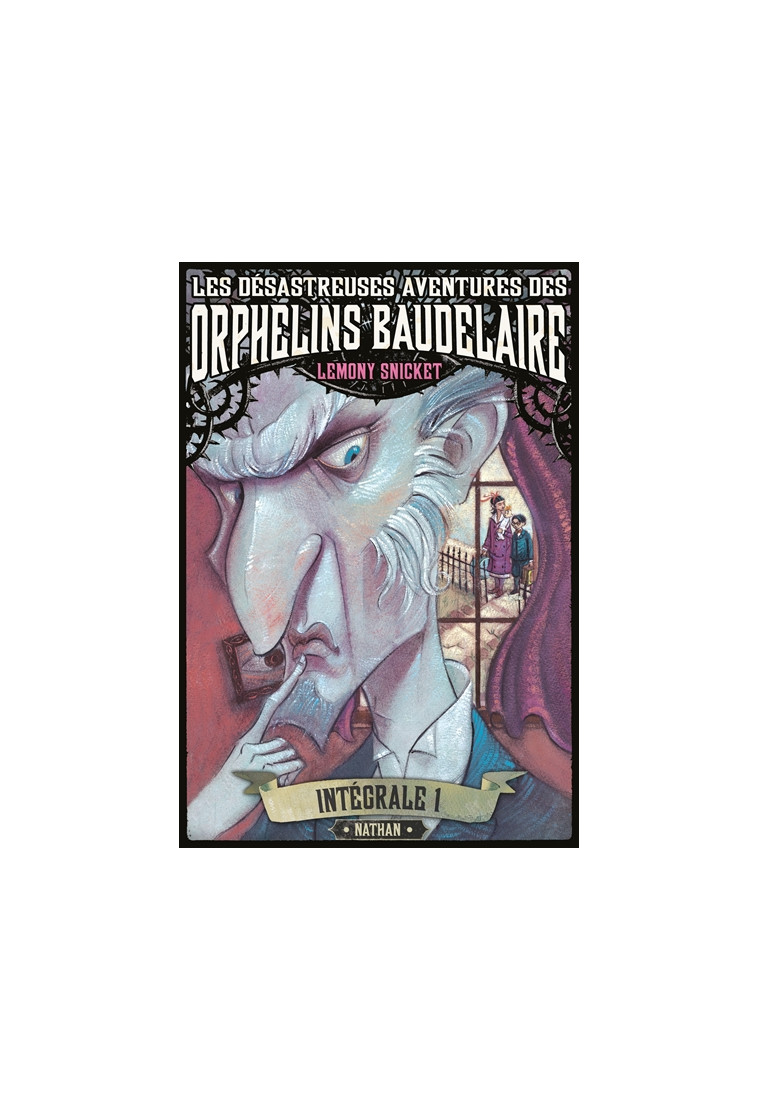 LES DESASTREUSES AVENTURES DES ORPHELINS BAUDELAIRE:INTEGRAL 1 - VOL01 - SNICKET/HELQUIST - Nathan Jeunesse