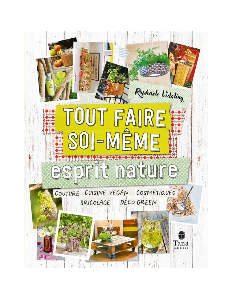 TOUT FAIRE SOI-MEME : ESPRIT NATURE NED - VIDALING RAPHAELE - TANA