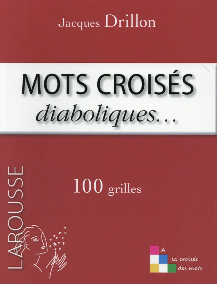 LES MOTS CROISES DE JACQUES DRILLON - DRILLON JACQUES - Larousse