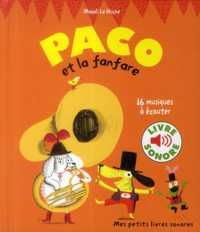 PACO ET LA FANFARE - 16 MUSIQUES A ECOUTER - LE HUCHE MAGALI - Gallimard-Jeunesse Musique