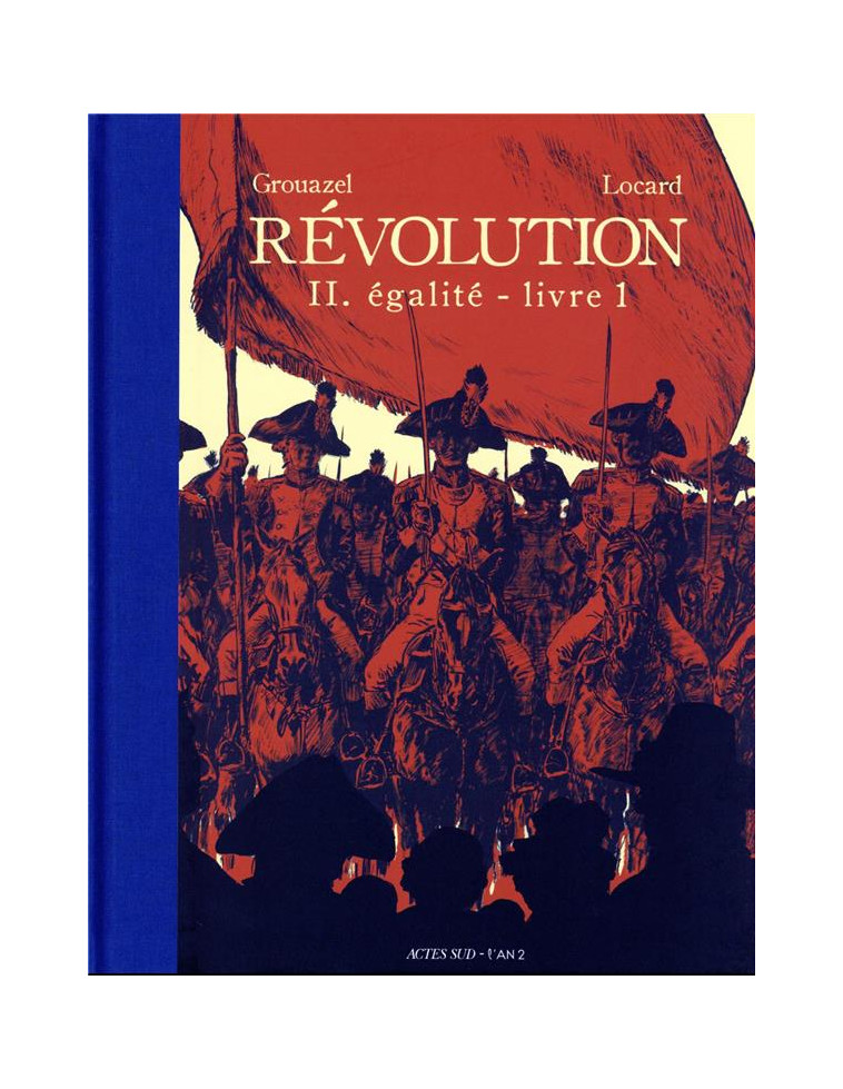 REVOLUTION TOME 2 - LIVRE 1 - EGALITE - GROUAZEL/LOCARD - ACTES SUD