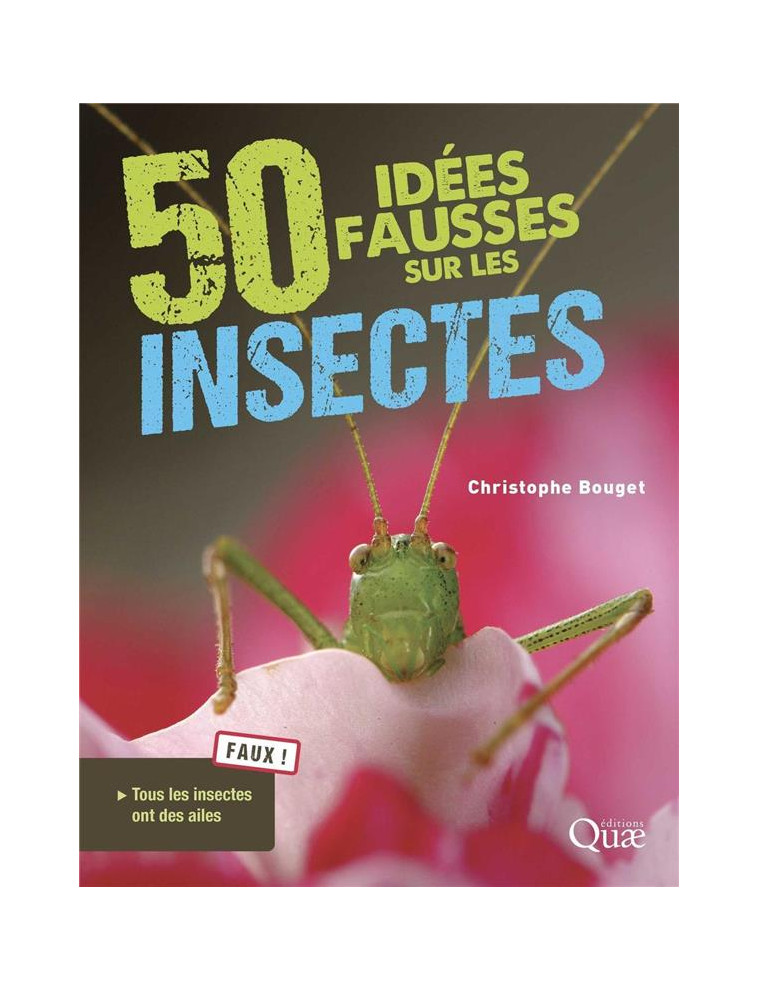 50 IDEES FAUSSES SUR LES INSECTES - BOUGET CHRISTOPHE - QUAE