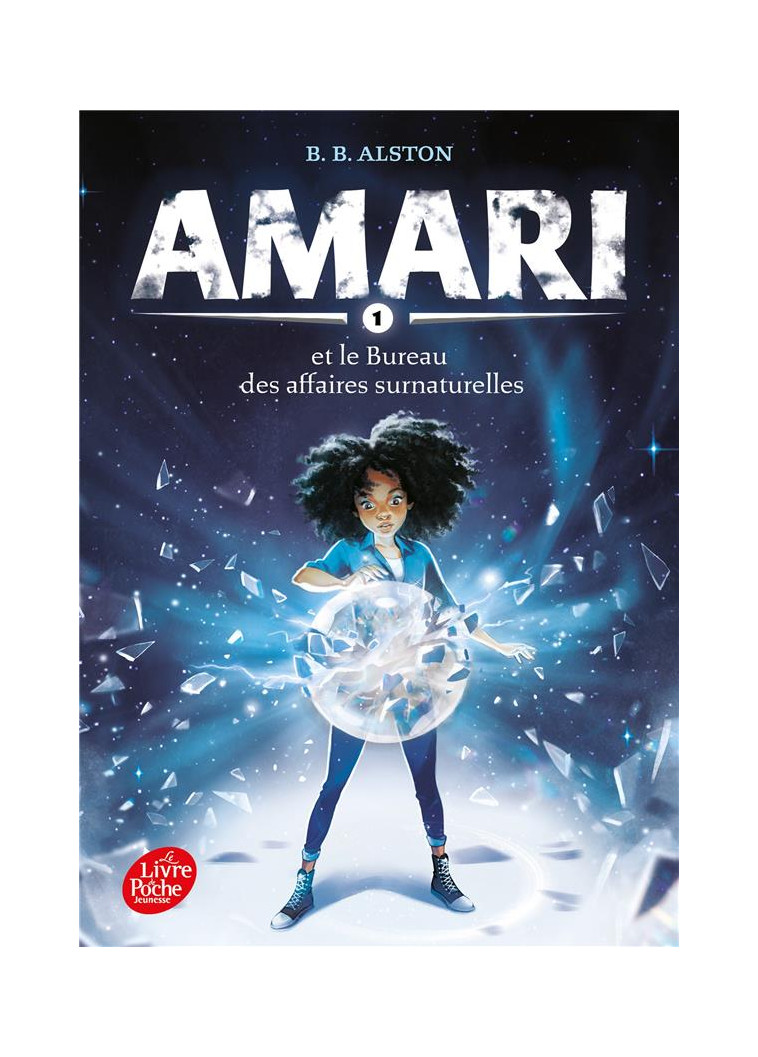 AMARI ET LE BUREAU DES AFFAIRES SURNATURELLES - TOME 1 - ALSTON B.B. - HACHETTE