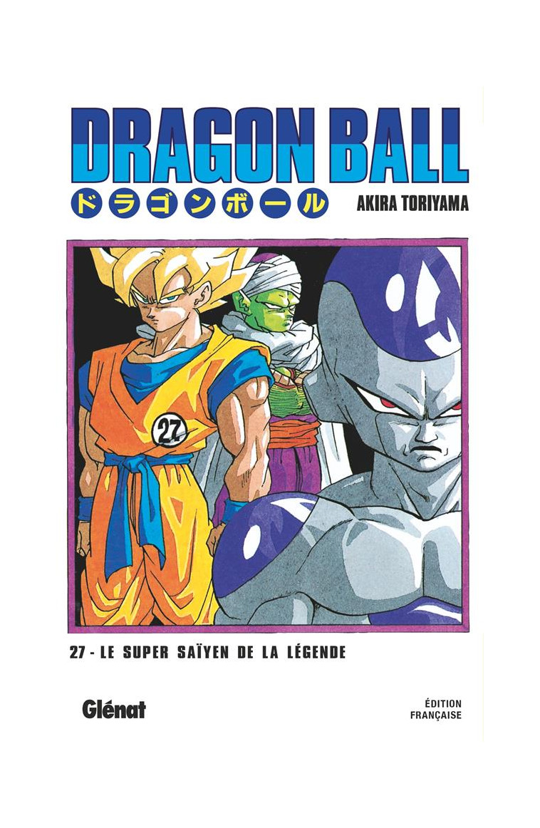 DRAGON BALL - EDITION ORIGINALE - TOME 27 - LE SUPER SAIYEN DE LA LEGENDE - TORIYAMA AKIRA - Glénat